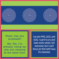 PMS, OCD + Multitask | Reversible Cocktail Napkins