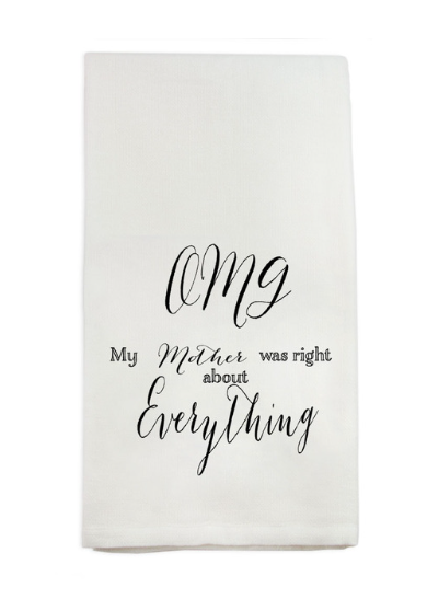 OMG My Mother Was Right | Dish Towel